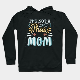 its not a phase mom Hoodie